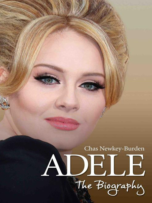 Title details for Adele: The Biography by Chas Newkey-Burden - Available